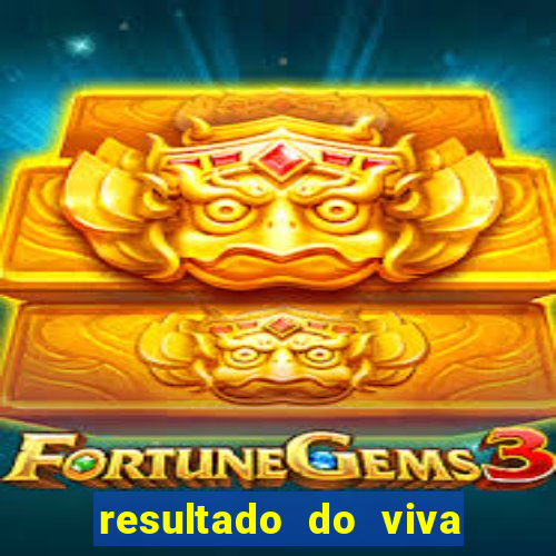 resultado do viva sorte de hoje, domingo